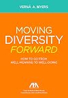 Moving Diversity Forward: How to Go From Well-Meaning to Well-Doing