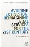 Avoiding Extinction: Reimagining Legal Services for the 21st Century