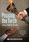 Passing the Torch without Getting Burned: A Guide to Law Firm Retirement and Succession Planning