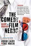The Comedy Film Nerds Guide to Movies: Featuring Dave Anthony, Lord Carrett, Dean Haglund, Allan Havey, Laura House, Jackie Kashian, Suzy Nakamura, ... Schmidt, Neil T. Weakley, and Matt Weinhold