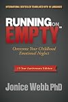 Running on Empty: Overcome Your Childhood Emotional Neglect