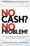 No Cash? No Problem!: Learn How To Get Everything You Want in Business and Life, Without Using Cash