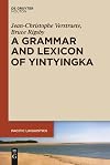 A Grammar and Lexicon of Yintyingka (Pacific Linguistics, 648)