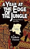 A Year at the Edge of the Jungle