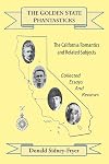 The Golden State Phantasticks: The California Romantics and Related Subjects (Collected Essays and Reviews)