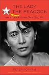 The Lady and the Peacock: The Life of Aung San Suu Kyi