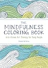 The Mindfulness Coloring Book: Anti-Stress Art Therapy for Busy People (The Mindfulness Coloring Series)