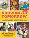Growing Tomorrow: A Farm-to-Table Journey in Photos and Recipes: Behind the Scenes with 18 Extraordinary Sustainable Farmers Who Are Changing the Way We Eat
