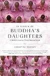 In Search of Buddha's Daughters: A Modern Journey Down Ancient Roads
