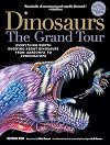 Dinosaurs―The Grand Tour, Second Edition: Everything Worth Knowing About Dinosaurs from Aardonyx to Zuniceratops