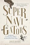Supernavigators: Exploring the Wonders of How Animals Find Their Way