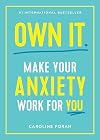 Own It.: Make Your Anxiety Work for You