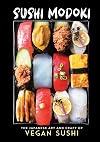 Sushi Modoki: The Japanese Art and Craft of Vegan Sushi