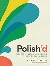 Polishโd: Modern Vegetarian Cooking from Global Poland