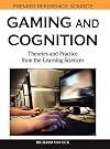 Gaming and cognition theories and practice from the learning sciences