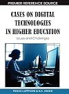 Cases on digital technologies in higher education issues and challenges