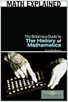 The Britannica Guide to the History of Mathematics (Math Explained)