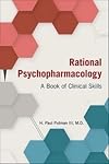 Rational Psychopharmacology: A Book of Clinical Skills