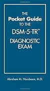 The Pocket Guide to the Dsm-5-tr Diagnostic Exam