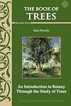 The Book of Trees: An Introduction to Botany Through the Study of Trees