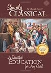 Simply Classical: A Beautiful Education for Any Child