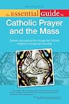 The Essential Guide to Catholic Prayer and the Mass