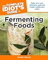 The Complete Idiot's Guide to Fermenting Foods