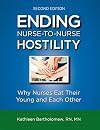 Ending Nurse-to-Nurse Hostility, Second Edition: Why Nurses Eat Their Young and Each Other