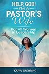 Help, God! I'm A Pastor's Wife!