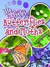 Butterflies and Moths (Life Cycles)