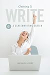 Getting it Write: An Insider's Guide to A Screenwriting Career