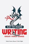 Slay the Dragon: Writing Great Video Games