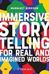 Immersive Storytelling for Real and Imagined Worlds: A Writer's Guide