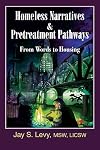 Homeless Narratives & Pretreatment Pathways: From Words to Housing (New Horizons in Therapy)