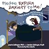 Please Explain Anxiety to Me!: Simple Biology and Solutions for Children and Parents, 2nd Edition (Growing with Love)