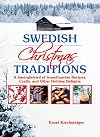 Swedish Christmas Traditions: A Smorgasbord of Scandinavian Recipes, Crafts, and Other Holiday Delights