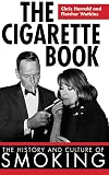 The Cigarette Book: The History and Culture of Smoking