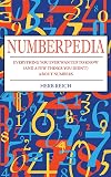 Numberpedia: Everything You Ever Wanted to Know (and a Few Things You Didn't) About Numbers