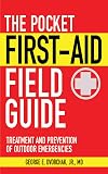 The Pocket First-Aid Field Guide: Treatment and Prevention of Outdoor Emergencies (Skyhorse Pocket Guides)