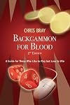 Backgammon for Blood: A Guide for Those Who Like to Play but Love to Win