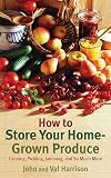 How to Store Your Home-Grown Produce: Canning, Pickling, Jamming, and So Much More