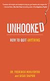 Unhooked: How to Quit Anything