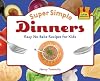 Super Simple Dinners: Easy No-Bake Recipes for Kids (Super Simple Cooking)