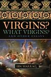 Virgins? What Virgins?: And Other Essays