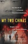My Two Chinas: The Memoir of a Chinese Counter-Revolutionary