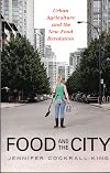 Food and the City: Urban Agriculture and the New Food Revolution