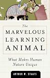 Marvelous Learning Animal: What Makes Human Nature Unique
