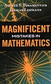 Magnificent Mistakes in Mathematics