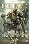 The Return of the Discontinued Man
