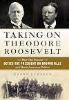 Taking on Theodore Roosevelt: How One Senator Defied the President on Brownsville and Shook American Politics